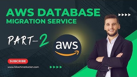 AWS DMS & Migration | AWS Database Migration Service Explained | Part - 2