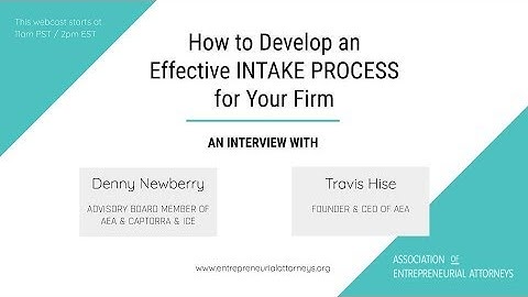 Webinar - How to Develop an Effective Intake Process for Your Firm