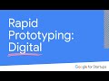 Rapid prototyping digital  google for startups