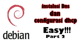 Tutorial dan konfigurasi DHCP server Debian 7