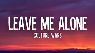 Culture Wars - Leave Me Alone (Lyrics)