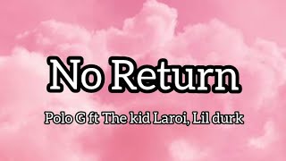 Polo G_No Return lyrics ft The kid Laroi, Lil Durk