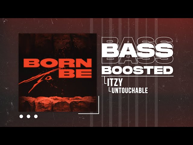 ITZY - UNTOUCHABLE [BASS BOOSTED] class=