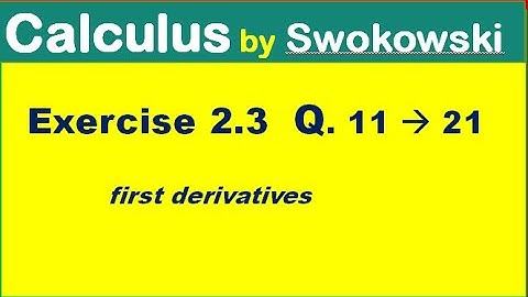 Calculus by Swokowski Exercise 2.3 Q 11 to 21 for BSc, BS Math.