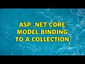 ASP .Net Core Model Binding To A Collection (2 Solutions!!)