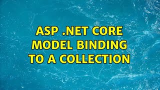 ASP .Net Core Model Binding To A Collection (2 Solutions!!)
