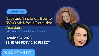 Tips and Tricks on How To Work with Your Executive Assistant