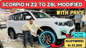 Mahindra Scorpio N Z2 Modified with Price | Scorpio N Z2 to Z8L Modified | Scorpio N Z2 Modified 