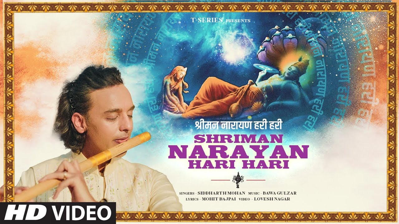 Shriman Narayan Hari Hari Video Siddharth Mohan  Bawa Gulzar Mohit Bajpai  Bhushan Kumar