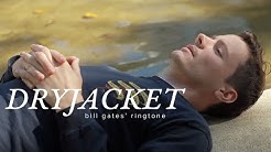 Dryjacket - Bill Gates' Ringtone (Official Music Video)  - Durasi: 3:29. 