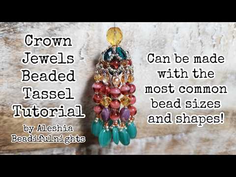 Crown Jewels Beaded Tassel Tutorial