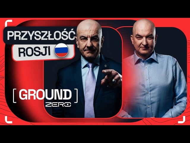 GROUND ZERO #16: PRZYSZŁOŚĆ ROSJI I WYZWANIA DLA POLSKIEJ POLITYKI WSCHODNIEJ class=