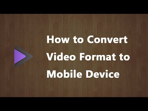 how-to-convert-video-format-to-mobile-device---2020-new