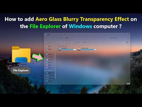 How to add Aero Glass Blurry Transparency Effect on the File Explorer of Windows computer ?