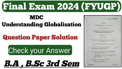 MDC Question Paper solution Final Examination 2024 ll MDC Understanding Globalization Question Paper