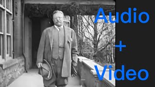 Theodore Roosevelt Footage with Audio