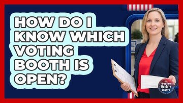 How Do I Know Which Voting Booth Is Open?