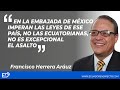 En la embajada de mxico imperan las leyesd ese pasno las ecuatorianas no es excepcionalel asalto