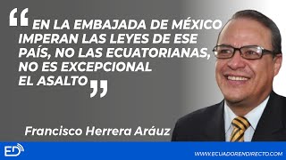 En la EMBAJADA de MÉXICO imperan las LEYESd ese país,NO las ecuatorianas, no es EXCEPCIONALel ASALTO