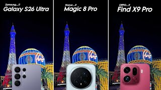 Samsung Galaxy S26 Ultra VS Honor Magic 8 Pro VS OPPO find X9 Pro || Camera Test Comparison 