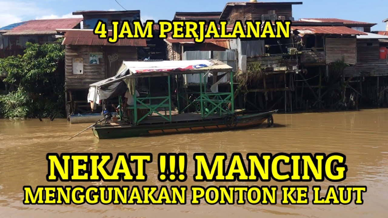 NEKAT !!! MANCING MENGGUNAKAN PONTON KE LAUT // EPISODE 1