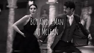 Aj Mclean (Backstreet boys)//  'Boy and a Man' Video lyrics