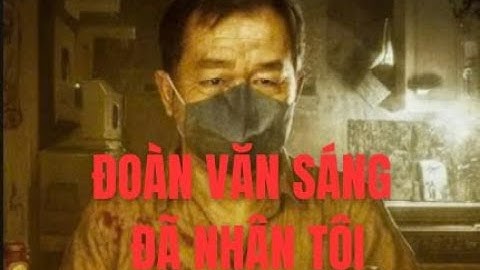 Nóng nhất lúc này ĐOÀN VĂN SÁNG ĐÃ THỪ NHẬN HÀNH VI - BÍ MẬT ĐƯỜNG SAU LÀ GÌ