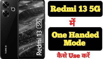 How to enable one-handed mode in Redmi 13 5G || Redmi 13 5G me one-handed mode kaise enable kare ||