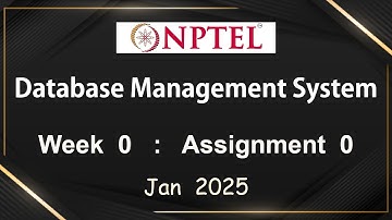 NPTEL Data Base Management System Week 0 Assignment 0 Answers Solution Quiz | Jan 2025