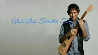 Atori Atori Thakileu Tumi Song || By Zubeen Garg