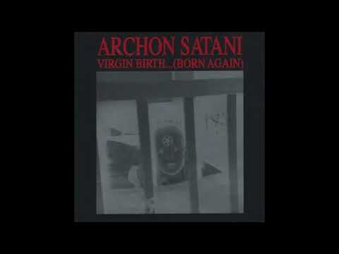 Archon Satani — Archon Satani - Virgin Birth...Born Again(1993)(Satanic Black Ambient)(Ritualistic Noise Industrial)