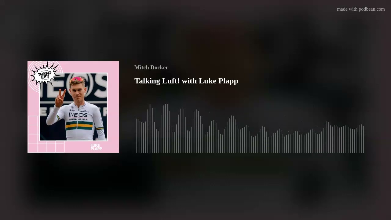 Talking Luft! with Luke Plapp