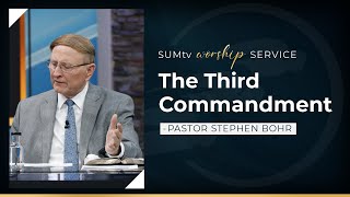 The Third Commandment - Pastor Stephen Bohr || Worship Service (5/13/23)