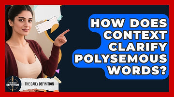 How Does Context Clarify Polysemous Words? - The Daily Definition