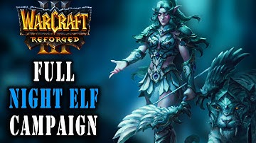 Warcraft 3 Reforged | Night Elf Campaign - Full Gameplay Walkthrough - No Commentary - 2020