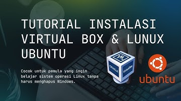 TUTORIAL INSTALASI VIRTUALBOX DAN LINUXX UBUNTU DI PC/LAPTOP (TERBARU)