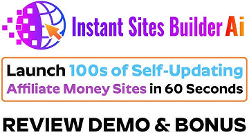 Instant Sites Builder AI Review Demo Bonus - 100s of Automated Self-Updating Affiliate Money Sites