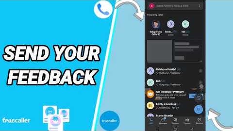 How To Send Your Feedback On Truecaller App