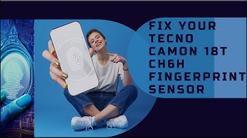 Problems with fingerprint sensor on tecno camon 18t CH6H | How to fix it