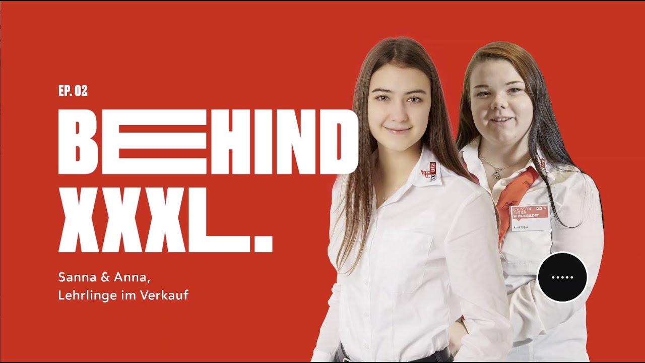 EP.02 Behind XXXL  - Lehrlinge Verkauf - Sanna & Anna
