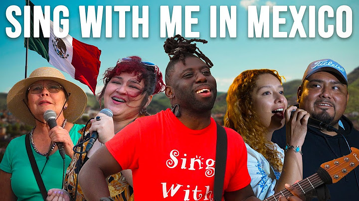 I Flew All The Way to Mexico To Ask People To Sing
