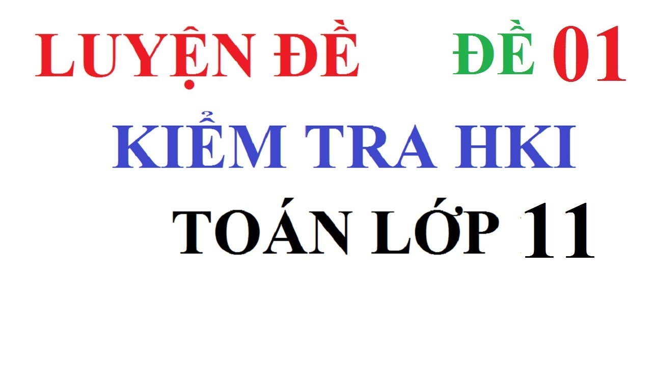 Đề thi toán 11 học kì 1 có đáp án | ĐỀ ÔN TẬP KIỂM TRA HỌC KÌ 1 TOÁN LỚP 11 TỰ LUẬN CÓ ĐÁP ÁN LỜI GIẢI CHI TIẾT