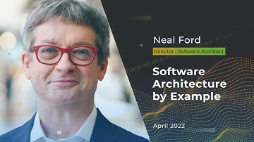 Devnexus 2022 - Keynote - Software Architecture by Example - Neal Ford