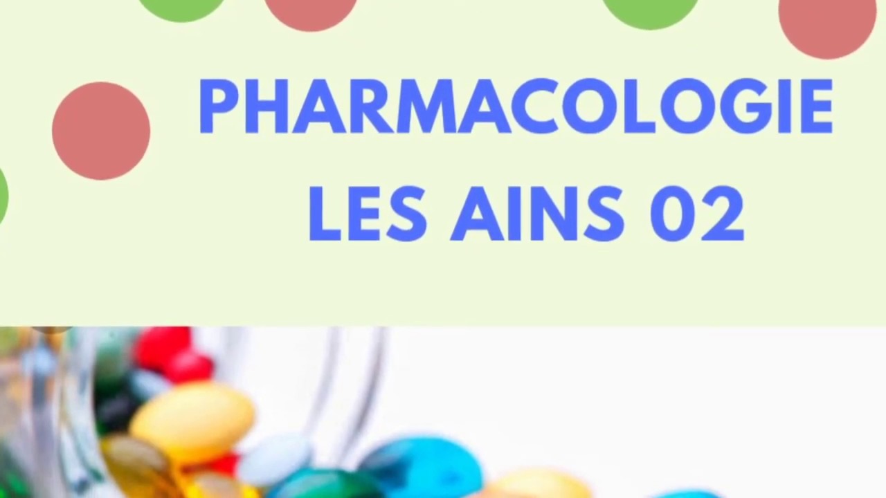 Pharmacologie AINS 02 (les anti-inflammatoires non stéroïdiens) - YouTube