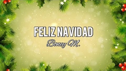 Boney M. - Feliz Navidad (Lyrics)