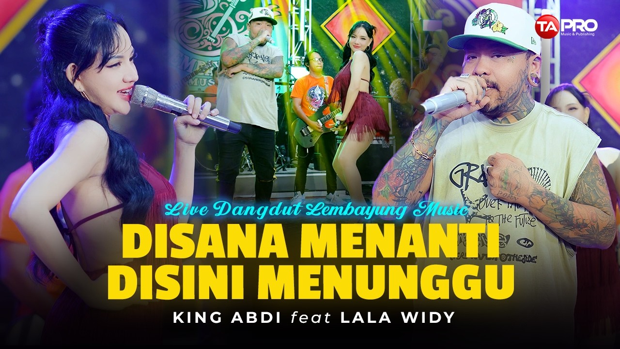 DISANA MENANTI DISINI MENUNGGU - King Abdi Feat Lala Widy| Live Dangdut Koplo Lembayung Music
