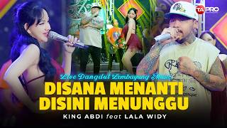 THERE WAITING, HERE WAITING - KING ABDI FT LALA WIDY (LIVE DANGDUT LEMBAYUNG MUSIC)