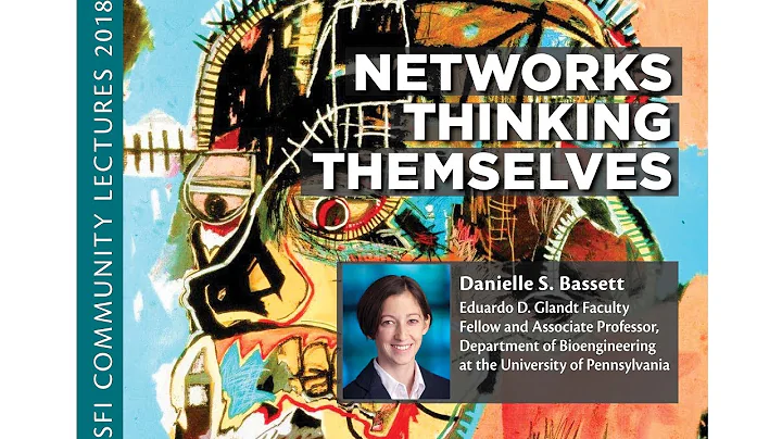 Danielle Bassett - "Networks Thinking Themselves" ...