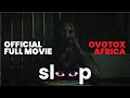 Sleep feature film  official full movie  ovotox africa