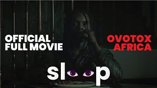 Sleep Feature Film |  Full Movie | Ovotox Africa.